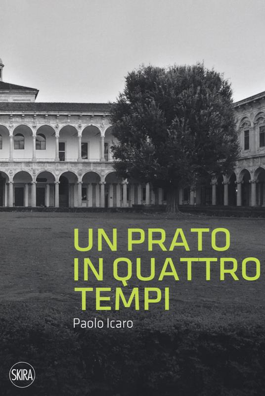 Paolo Icaro. Un prato in quattro tempi. Ediz. illustrata - copertina