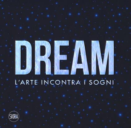 Dream. L'arte incontra i sogni. Ediz. a colori - copertina