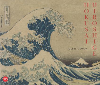 Hokusai Hiroshige. Oltre l'onda. Ediz. a colori - copertina