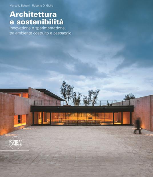 Architettura e sostenibilità Innovazione e sperimentazione tra ambiente costruito e paesaggio. Ediz. italiana e inglese - copertina