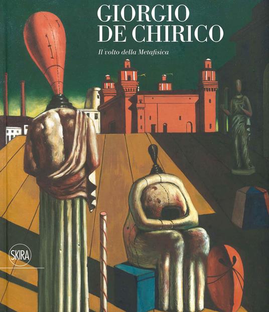 Giorgio De Chirico. Il volto della metafisica. Ediz. illustrata - copertina