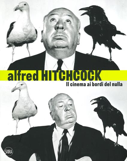 Alfred Hitchcock. Il cinema ai bordi del nulla. Ediz. illustrata - copertina