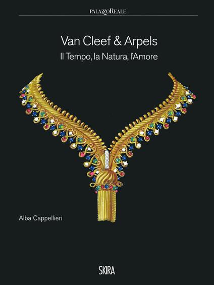 Van Cleef & Arpels. Il tempo, la natura, l'amore. Ediz. illustrata - Alba Cappellieri - copertina