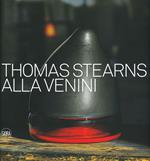 Thomas Stearns alla Venini 1960-1962. Ediz. illustrata