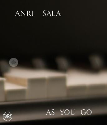 Anri Sala. As you go. Ediz, italiana e inglese. Ediz. a colori - copertina