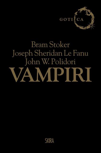Vampiri: Dracula-Carmilla-Il vampiro - Joseph Sheridan Le Fanu,John William Polidori,Bram Stoker,Attilio Brilli - ebook