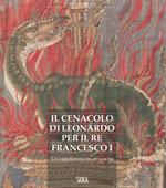 Il cenacolo di Leonardo per il re Francesco I. Un capolavoro in oro e seta