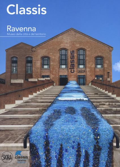 Classis Ravenna. Museo della città e del territorio - copertina