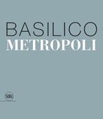 Gabriele Basilico. Metropoli. Ediz. italiana e inglese