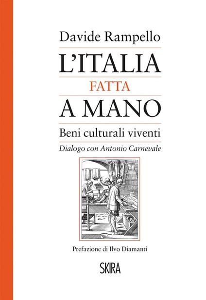 L' Italia fatta a mano. I beni culturali viventi. Dialogo con Antonio Carnevale - Antonio Carnevale,Davide Rampello - ebook