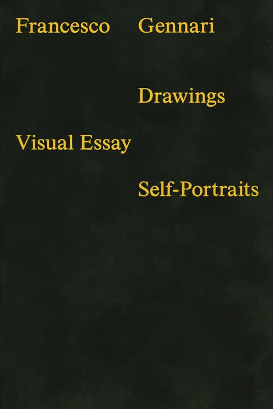 Francesco Gennari. Drawings. Visual essays. Self-portraits. Ediz. illustrata - copertina
