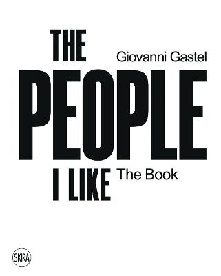Giovanni Gastel. The people I like. The book. Ediz. a colori - copertina