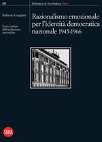 Razionalismo emozionale per l'identità democratica nazionale 1945-1966. Eretici italiani dell'architettura razionalista