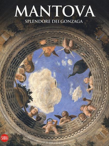 Mantova. Splendore dei Gonzaga - Lorenzo Bonoldi - copertina