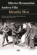 Identity men. Gli uomini e le donne che hanno difeso il patrimonio culturale italiano (1943-1951)