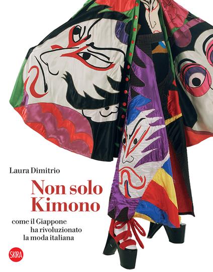 Non solo kimono. Come il Giappone ha rivoluzionato la moda italiana - Laura Dimitrio - copertina