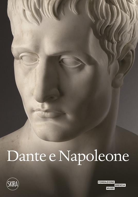 Dante e Napoleone. Miti fondativi nella cultura bresciana di primo Ottocento. Ediz. a colori - copertina