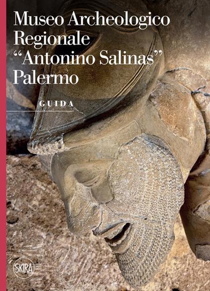 Museo archeologico regionale «Antonino Salina». Palermo. Guida - Caterina Greco - copertina