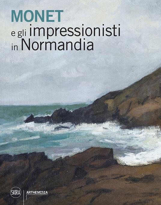 Monet e gli impressionisti in Normandia - copertina