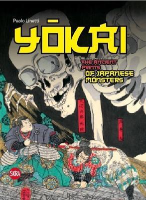 Yokai: The Ancient Prints of Japanese Monsters - Paolo Linetti - cover