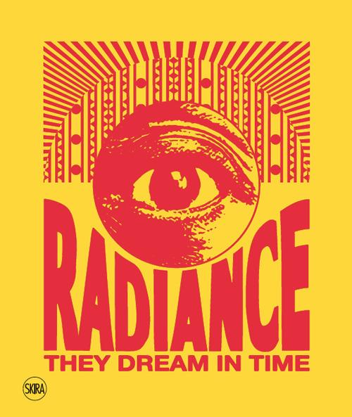 Radiance they dream in time. Acaye Kerunen. Collin Sekajugo - copertina