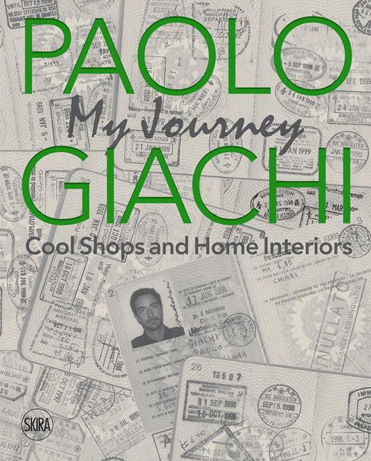 Paolo Giachi. My journey. Cool shops and home interiors. Ediz. italiana e inglese - Paolo Giachi - copertina