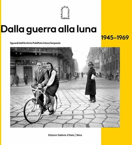 Dalla guerra alla luna 1945-1969 - Giovanna Calvenzi,Aldo Grasso - copertina