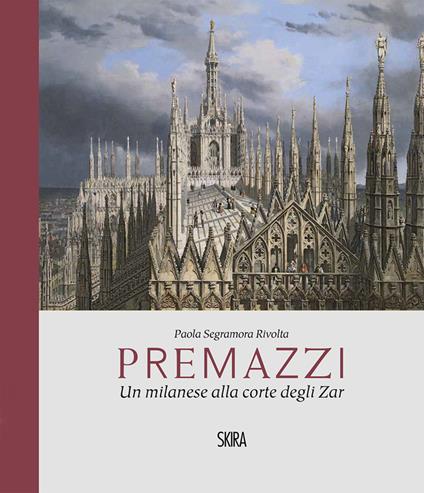 Premazzi. Un milanese alla corte degli zar - Paola Segramora Rivolta - copertina