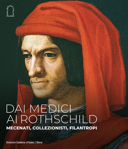 Dai Medici ai Rothschild. Mecenati, collezionisti, filantropi. Ediz. illustrata - copertina