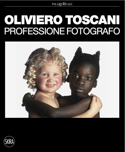 Oliviero Toscani. Professione fotografo. Ediz. illustrata - copertina