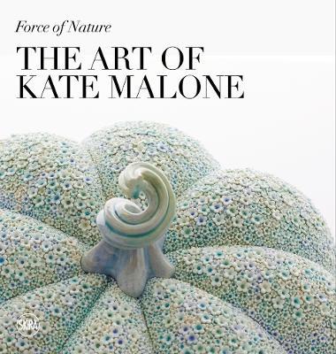 Force of Nature: The Art of Kate Malone - James Fox,Emma Crichton-Miller - cover