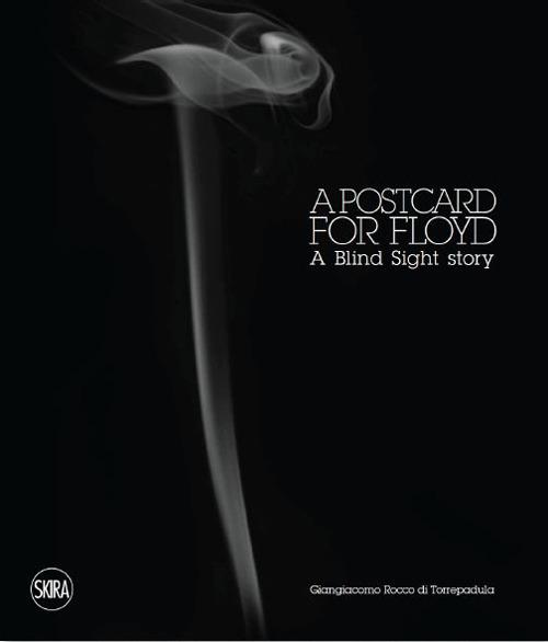 A POSTCARD FOR FLOYD. A Blind Sight Story - Giangiacomo Rocco di Torrepadula - copertina