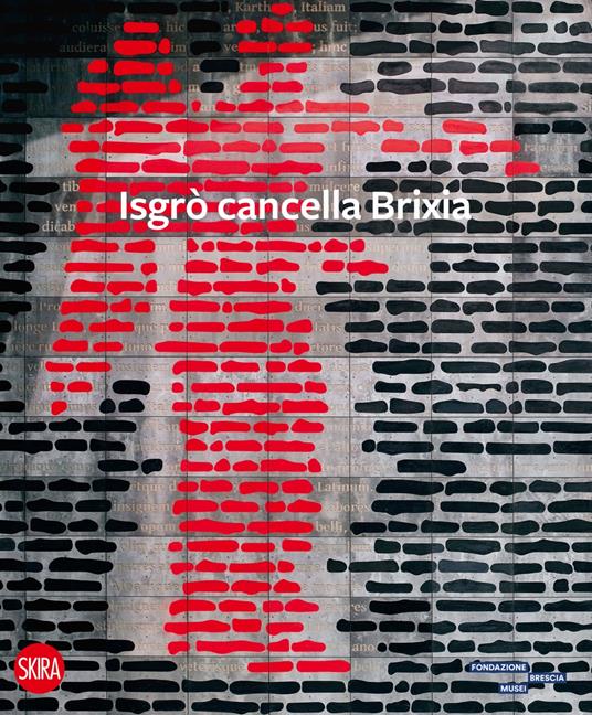 Isgrò cancella Brixia. Ediz. illustrata - copertina
