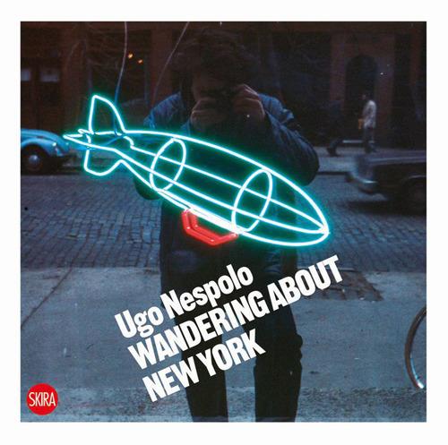 Ugo Nespolo. Wandering about New York - Ugo Nespolo - copertina