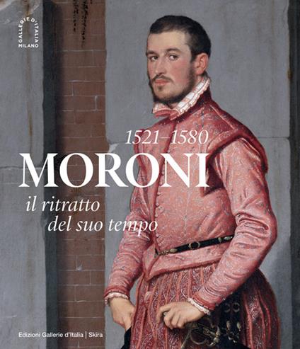 Moroni 1521-1580. Il ritratto del suo tempo. Ediz. illustrata - copertina