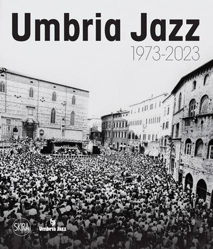 Umbria jazz 1973-2023 - Carlo Pagnotta,Marco Pierini - copertina