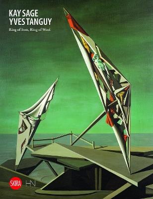 Kay Sage and Yves Tanguy: Ring of Iron, Ring of Wool - cover