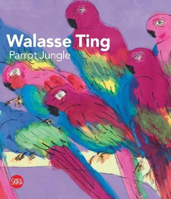Walasse Ting: Parrot Jungle - cover