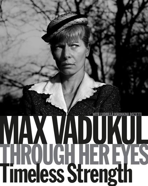 Max Vadukul. Through her eyes timeless strenght. Ediz. italiana e inglese - copertina
