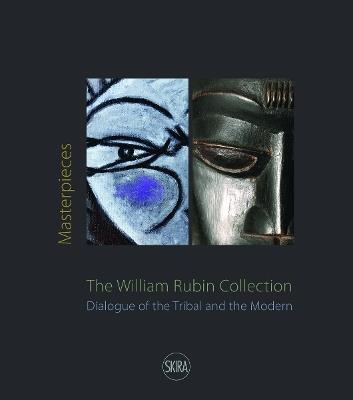 Masterpieces from the William Rubin Collection: Dialogue of the Tribal and the Modern and its Heritage - cover