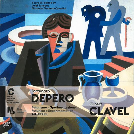 Fortunato Depero e Gilbert Clavel. Futurismo=sperimentazione. Artopoli. Ediz. italiana e inglese - copertina