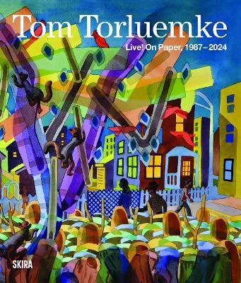 Tom Torluemke: Live! On Paper, 1987 – 2024 - cover