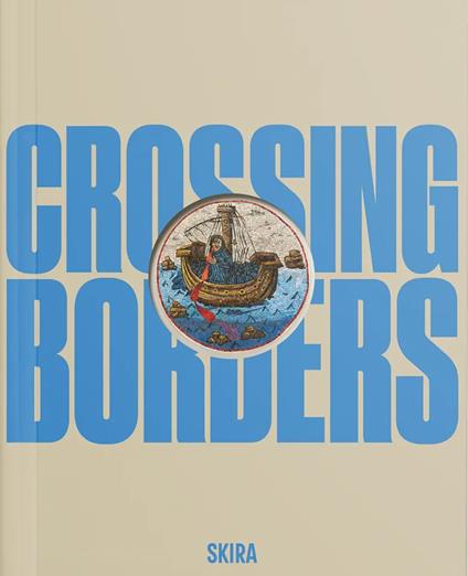 Crossing borders. Popoli in movimento. Ediz. italiana e inglese - copertina