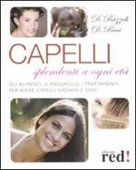 Capelli splendenti a ogni età. Gli alimenti, il massaggio, i trattamenti per avere capelli giovani e sani