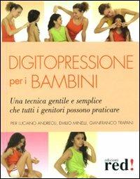 Digitopressione per i bambini - P. Luciano Andreoli,Emilio Minelli,Gianfranco Trapani - copertina