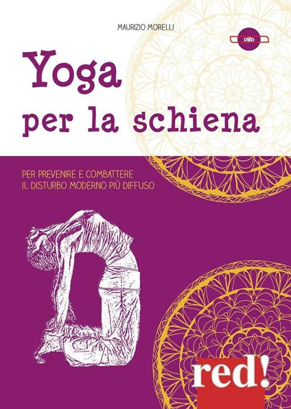 Yoga per la schiena. Per prevenire e combattere il disturbo moderno più diffuso. DVD - Maurizio Morelli - copertina