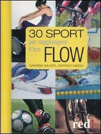 Trenta sport per raggiungere il tuo flow - Marisa Muzio,Sergio Meda - 5