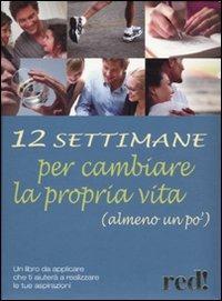 Dodici settimane per cambiare la propria vita (almeno un po') - Giulia Settimo - copertina