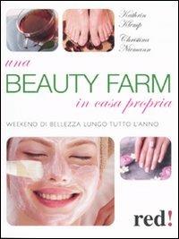 Una beauty farm in casa propria - Kathrin Klemp,Christina Niemann - copertina