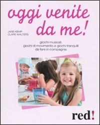 Oggi venite da me! - Jane Kemp,Clare Walters - copertina